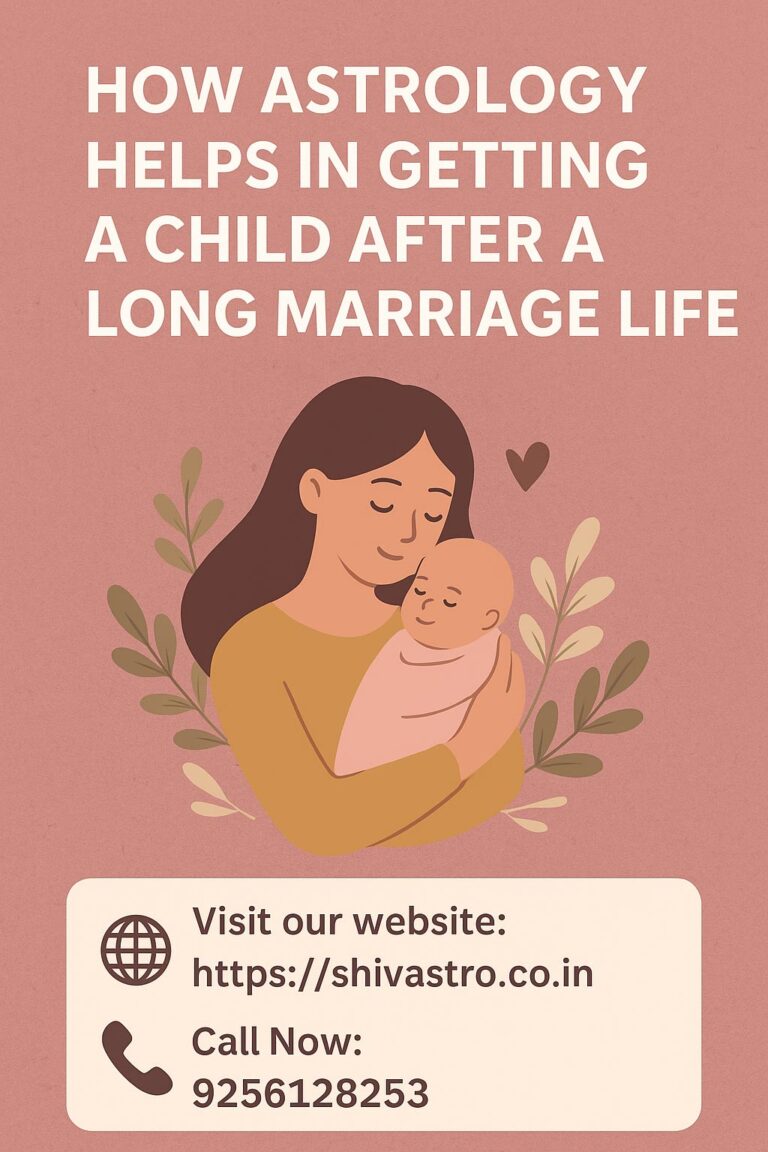 Astrology Helps in Getting a Child After a Long Marriage Life